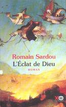 Couverture du livre « L'eclat de dieu ou le roman du temps » de Romain Sardou aux éditions Xo