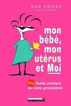 Couverture du livre « Mon bébé, mon utérus et moi » de Kaz Cooke aux éditions Leduc