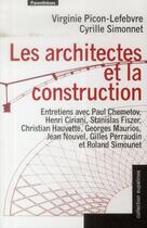 Couverture du livre « Les architectes et la construction » de Virginie Picon-Lefebvre et Cyrille Simmonet aux éditions Parentheses