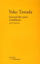 Couverture du livre « Journal des jours tremblants; après Fukushima » de Yoko Tawada aux éditions Verdier
