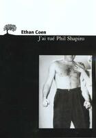 Couverture du livre « J'Ai Tue Phil Shapiro » de Ethan Coen aux éditions Editions De L'olivier