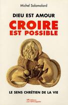 Couverture du livre « Croire est possible le sens chretien de la vie - dieu est amour » de Michel Salamolard aux éditions Saint Augustin