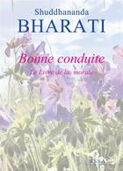 Couverture du livre « Bonne conduite, aranool - le livre de la morale » de Bharati Shuddhananda aux éditions Assa