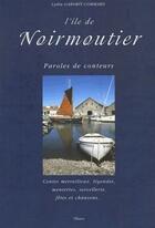Couverture du livre « L'île de Noirmoutier ; paroles de conteurs » de Gaborit-Commard L. aux éditions Etrave