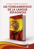 Couverture du livre « Les fondamentaux de la langue espagnole » de Jean-Pierre Vasseur aux éditions Jean-pierre Vasseur