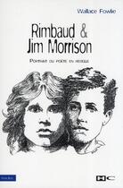 Couverture du livre « Rimbaud et Jim Morrison ; portrait du poète en rebelle » de Wallace Fowlie aux éditions Hors Commerce