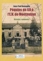 Couverture du livre « Péquins en 68 à l'E.N. de Montauban ; histoire, souvenirs » de Jean-Paul Damaggio aux éditions La Brochure