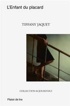 Couverture du livre « L'enfant du placard » de Tiffany Jaquet aux éditions Plaisir De Lire