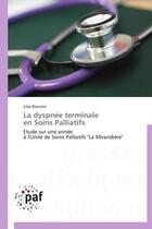 Couverture du livre « La dyspnee terminale en soins palliatifs - etude sur une annee a l'unite de soins palliatifs 