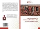 Couverture du livre « Etat nutritionnel et pratiques alimentaires des enfants de 6 à 59 mois » de Dr Bâ Ousmane Omar aux éditions Editions Universitaires Europeennes