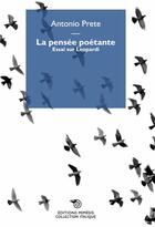 Couverture du livre « La pensée poétante : essai sur Leopardi » de Antonio Prete aux éditions Mimesis