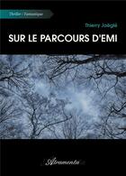 Couverture du livre « Sur le parcours d'emi » de Thierry Jaegle aux éditions Atramenta