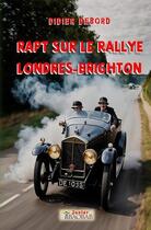 Couverture du livre « Rapt sur le rallye londres-brighton » de Didier Debord aux éditions Baobab Junior