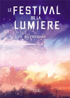 Couverture du livre « Le festival de la lumière » de Wilfriedher aux éditions Baudelaire