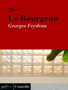 Couverture du livre « Le bourgeon » de Georges Feydeau aux éditions Presses Electroniques De France