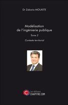 Couverture du livre « Modélisation de l'ingénierie publique » de Zakaria Moukite aux éditions Chapitre.com