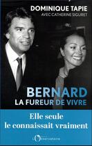Couverture du livre « Bernard, la fureur de vivre » de Catherine Siguret et Dominique Tapie aux éditions L'observatoire
