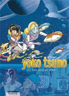 Couverture du livre « Yoko Tsuno : Intégrale vol.10 : les ailes du péril » de Leloup Roger aux éditions Dupuis