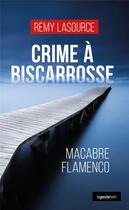 Couverture du livre « Crime à Biscarrosse : Macabre flamenco » de Remy Lasource aux éditions Geste
