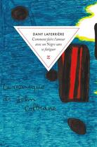 Couverture du livre « Comment faire l'amour avec un Nègre sans se fatiguer » de Dany Laferriere aux éditions Zulma