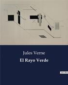 Couverture du livre « El Rayo Verde » de Jules Verne aux éditions Culturea