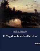 Couverture du livre « El Vagabundo de las Estrellas » de Jack London aux éditions Culturea