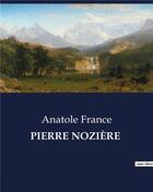 Couverture du livre « Pierre noziere - . » de Anatole France aux éditions Culturea