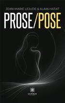 Couverture du livre « Prose/Pose » de Jean-Marie Lejude aux éditions Le Lys Bleu