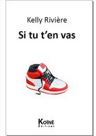 Couverture du livre « Si tu ten vas » de Kelly Rivière aux éditions Koine