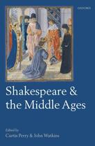 Couverture du livre « Shakespeare and the Middle Ages » de Curtis Perry aux éditions Oup Oxford