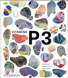 Couverture du livre « Vitamine P3 ; nouvelles perspectives en peinture » de Barry Schwabsky aux éditions Phaidon