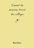 Couverture du livre « Carnet du nouveau brevet des colleges » de Nicotera Mickael aux éditions Lulu