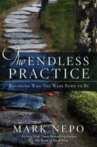 Couverture du livre « The Endless Practice » de Mark Nepo aux éditions Atria Books