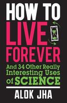 Couverture du livre « How to Live Forever » de Jha Alok aux éditions Quercus Publishing Digital