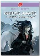 Couverture du livre « Princesses maudites t.1 ; l'héritage de Maëlzelgast » de Laporte-M aux éditions Le Livre De Poche Jeunesse