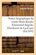 Couverture du livre « Notice biographique du comte marie-joseph-emmanuel-auguste-dieudonne de las-cases » de Gorsse Auguste aux éditions Hachette Bnf