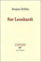 Couverture du livre « Sur Leonhardt » de Drillon Jacques aux éditions Gallimard