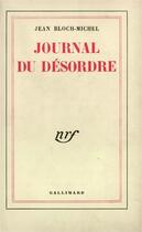 Couverture du livre « Journal du desordre » de Michel-Jean Bloch aux éditions Gallimard