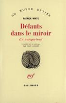 Couverture du livre « Defauts Dans Le Miroir » de Patrick White aux éditions Gallimard