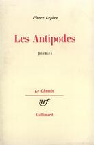 Couverture du livre « Les antipodes » de Pierre Lepere aux éditions Gallimard
