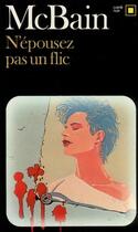 Couverture du livre « N'epousez pas un flic » de Mcbain/Charvet aux éditions Gallimard