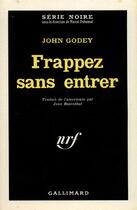 Couverture du livre « Frappez sans entrer » de John Godey aux éditions Gallimard