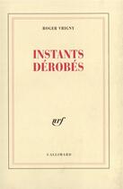 Couverture du livre « Instants derobes » de Roger Vrigny aux éditions Gallimard