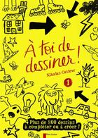 Couverture du livre « À toi de dessiner ! t.1 » de Nikalas Catlow aux éditions Pere Castor