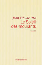 Couverture du livre « Le Soleil des mourants » de Jean-Claude Izzo aux éditions Flammarion