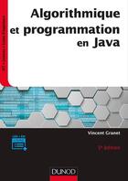 Couverture du livre « Algorithmique et programmation en java ; cours et exercices corrigés (5e édition) » de Vincent Granet aux éditions Dunod