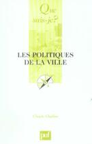 Couverture du livre « Les politiques de la ville » de Claude Chaline aux éditions Que Sais-je ?