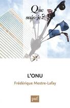 Couverture du livre « L'ONU » de Mestre-Lafay Frederi aux éditions Que Sais-je ?