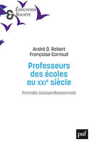 Couverture du livre « Professeur des écoles au XXIè siècle » de Robert Andre D. C F. aux éditions Puf