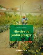 Couverture du livre « Histoire du jardin potager » de Florent Quellier aux éditions Armand Colin